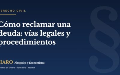 Cómo reclamar una deuda: vías legales y procedimientos