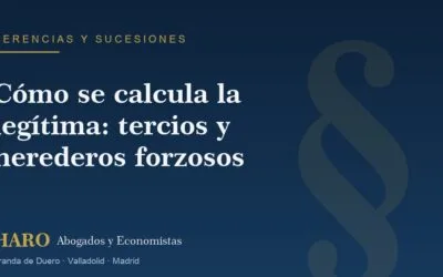 Cómo se calcula la legítima: tercios y herederos forzosos