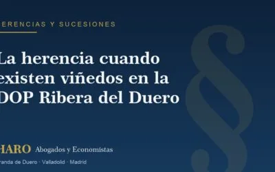 La herencia cuando existen viñedos en la DOP Ribera del Duero