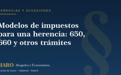 Modelos de impuestos para una herencia: 650, 660 y otros trámites