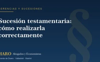 Sucesión testamentaria: cómo realizarla correctamente