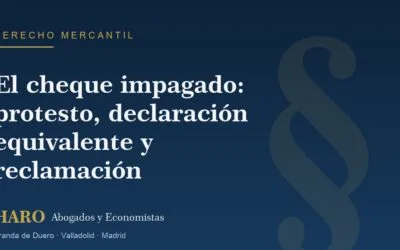 El cheque impagado: protesto, declaración equivalente y reclamación