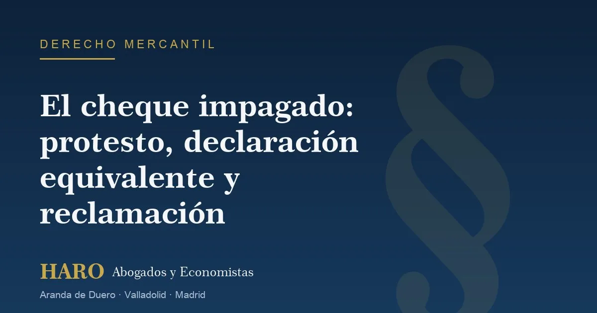 El cheque impagado: protesto, declaraci&oacute;n equivalente y reclamaci&oacute;n