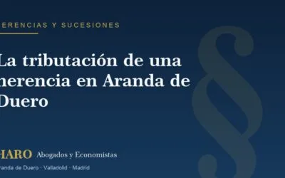 La tributación de una herencia en Aranda de Duero