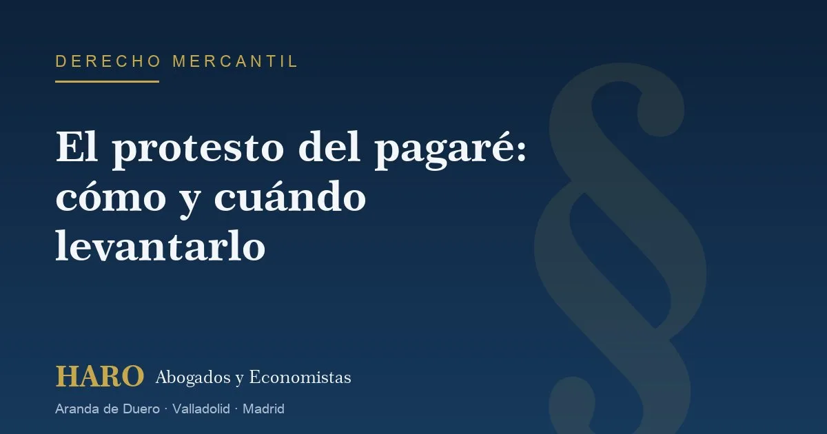 El protesto del pagar&eacute;: c&oacute;mo y cu&aacute;ndo levantarlo