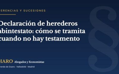 Declaración de herederos abintestato: cómo se tramita cuando no hay testamento