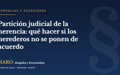 Partición judicial de la herencia: qué hacer si los herederos no se ponen de acuerdo