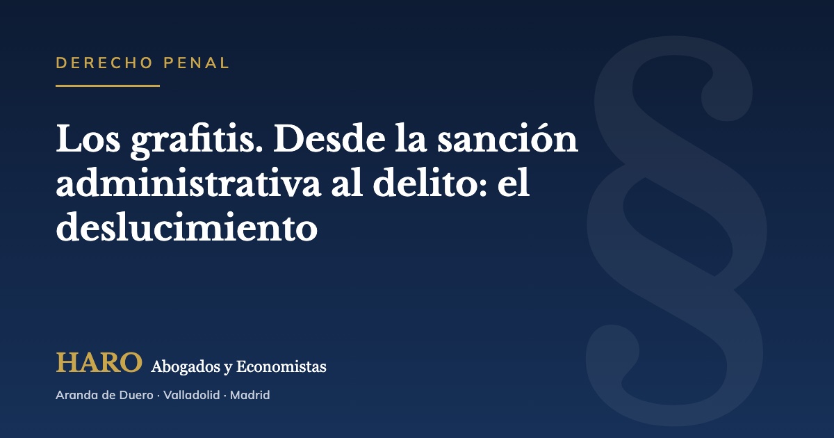 Los grafitis. Desde la sanci&oacute;n administrativa al delito: el deslucimiento